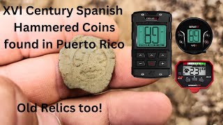 Digging XVI Century Spanish Cobs & Relics in Puerto Rico.