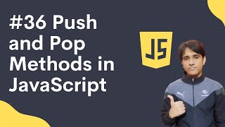 36 Push Pop Methods in JavaScript in Hindi | Shubham Jangid