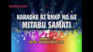 KARAOKE HAI MARI BERHIMPUN II MITABU SAMATI II BZ BNKP NO. 60 II TONIKA F=1 II MUSIK: KASMEN ZEBUA