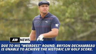 Waw On The LIV Golf Las Vegas Course, Bryson DeChambeau Recorded The "Weirdest 62".