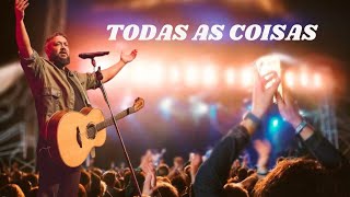 Fernandinho - Todas as Coisas | Adoração