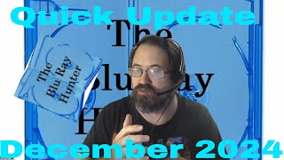 Blu Ray Hunter| Quick Update| December 2024