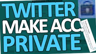 How to make your Twitter Account private on Mobile phone (Android & PC | 2017)