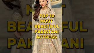 Top10 Most Beautiful Pakistani Actress✨🥵||#viral#viralshorts#shorts