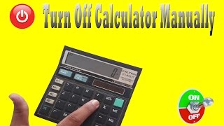 How to manually Turn off CT-512 Calculator and save battery