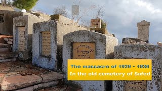 The grave of the victims of the massacre of 1929 - 1936 in the ancient cemetery of Safed.