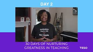 Day 2 of TESO’s 30 Days of Nurturing Greatness in Teaching with Dr. Tonya Breland