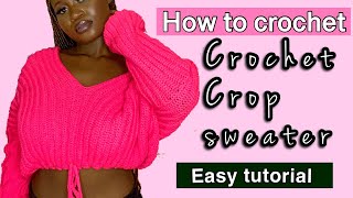 Crochet sweater tutorial | crop top| one size fits all design | easy tutorial for beginners