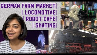 German Farm Market|Locomotive|Robot Cafe|Skating in front of Karlsruhe Palace