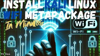 Installing Kali Linux WiFi Metapackage In Minutes