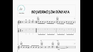 Gitar Notaları  BOŞVERMİŞİM DÜNYAYA Guitar Sheet . Klasik Gitar Notaları .