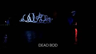 Dead Bod - 2nd January 2017