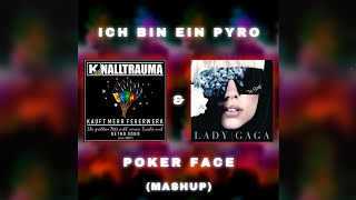 Ich bin ein Pyro & Poker Face (Mashup)