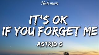 Astrid S - It's Ok If You Forget Me (Lyrics)