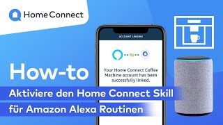 Aktiviere den Home Connect Skill für Amazon Alexa Routinen