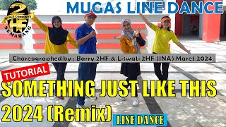 #TUTORIAL #SOMETHING JUST LIKE THIS  #2024 #remix #linedance Choreo: Barry & Liswati (INA) -Mar 2024