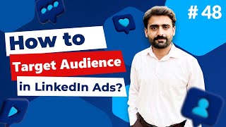 How to Target Audience on LinkedIn Ads? | Audience Targeting Details | SMM Course Video #48