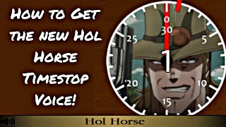 How to Get The Hol Horse Timestop Voice + Showcase.