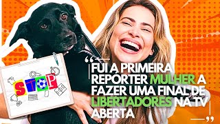 Chefe abusivo, traumas e carreira! Fernanda Arantes revela SEGREDOS no Stop de Futebol