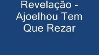 Revelação - Ajoelhou Tem Que Rezar