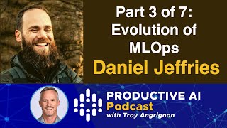 Part 3 of 7: Evolution of MLOPS. Best Machine Learning Platform 2021-2022 - Dan Jeffries