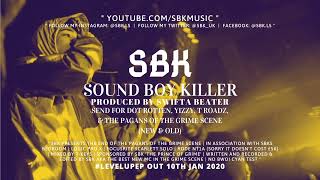 SBK - Sound Boy Killer (Dot Rotten, Yizzy & T Roadz Diss)