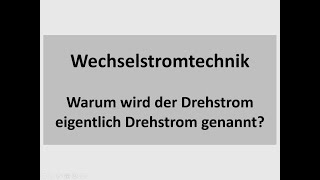 LF5: 1 Warum wird der Drehstrom eigentlich Drehstrom genannt?