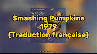 Smashing Pumpkins - 1979 (Traduction Française) HD