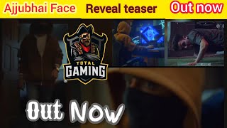 Finally ! 😲 Ajjubhai Face Reveal teaser out now......🤯💥@TotalGaming093