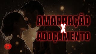 AMARRAÇÃO AMOROSA e ADOÇAMENTO. Entenda a diferença #amarraçãoamorosa #adoçamento  #magia