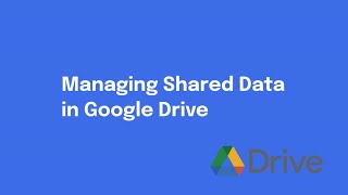 Managing Shared Data on Google Drive