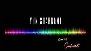 Yun Shabnami karaoke cover by Sukant