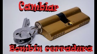 Cambiar bombin cerradura