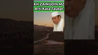 Arti Kata taubat, ceramah singkat KH Zainudin MZ