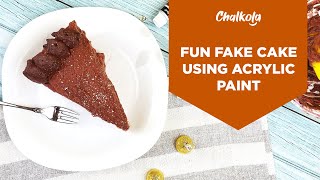 How To Make A Fake Cake Using Acrylic Paint