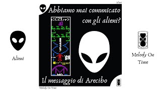 Abbiamo mai comunicato con gli alieni? - Il messaggio di Arecibo