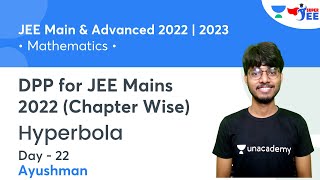 Hyperbola | Day 22 | DPP for JEE Mains 2022 (Chapter Wise) | Super JEE | Ayushman