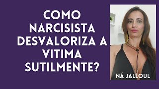 COMO NARCISISTA DESVALORIZA A VITIMA DE FORMA SUTIL?