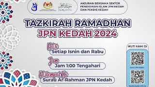 Tazkirah Ramadhan JPN Kedah 2024: 27 Mac 2024