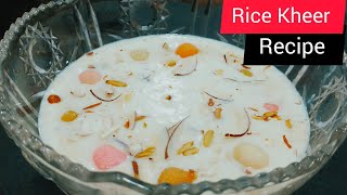 Rice Kheer recipe||یہ کھیر کھانے کے بعد سب آپ کو دوبارہ کھیربنانے کی فرمائش کریں گے||Kheer recipe||