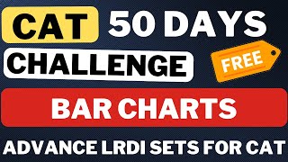 CAT 50 days challenge | LRDI | Day 3: Bar Charts advance DI question