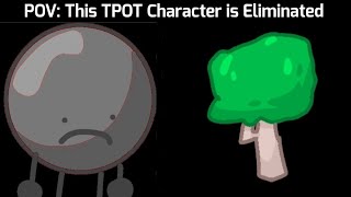 POV: This TPOT Character Is ELIMINATED