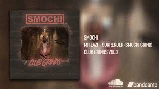 Mr Eazi - Surrender (Smochi Grind)