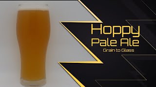 How to Brew a Hoppy Pale Ale - Grain to Glass