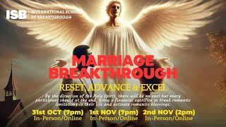 ISB - Marriage Breakthrough (Reset, Advance, Excel)