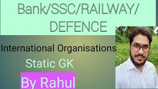 International organisations Static GK lecture 1 for bank, railway,ssc defence.