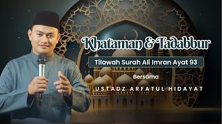 🛑 [LIVE] KHATAMAN DAN TADABBUR 04 - TILAWAH SURAH ALI IMRAN AYAT 93 - AN NISA AYAT 23