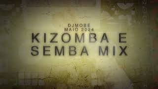 Kizomba e Semba Mix 5 de Maio 2024  LIVE - DjMobe