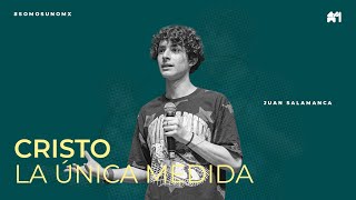 Cristo, la única medida | Reunión de jóvenes | Juanes Salamanca