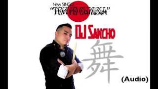 DJ Sancho- Tokyo Cumbia (audio) new single